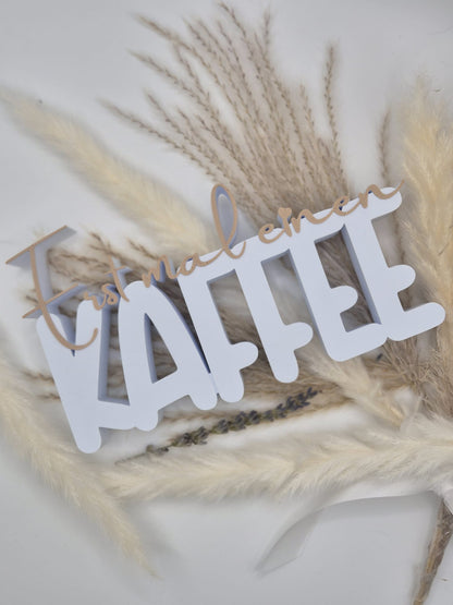Kaffee Deko-Aufsteller „Erstmal einen Kaffee“