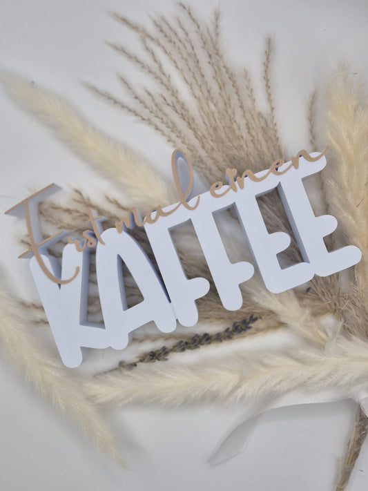 Kaffee Deko-Aufsteller „Erstmal einen Kaffee“