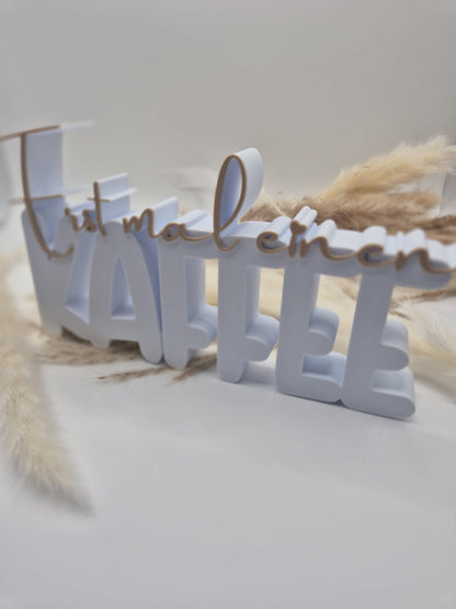 Kaffee Deko-Aufsteller „Erstmal einen Kaffee“